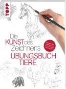 Die Kunst des Zeichnens Übungsbuch Tiere