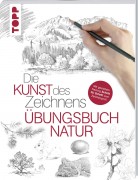 Die Kunst des Zeichnens Übungsbuch Natur