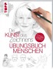 Die Kunst des Zeichnens Übungsbuch Menschen