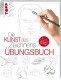 Die Kunst des Zeichnens Übungsbuch