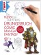 Die Kunst des Zeichnens Comic Manga Fantasy Übungsbuch